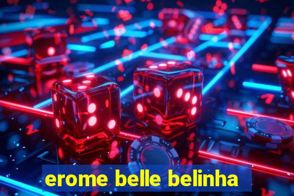 erome belle belinha